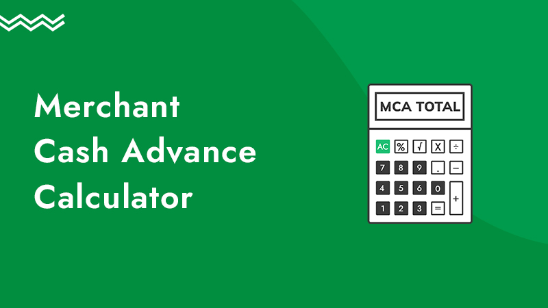 Green background with an illustration of a calculator, along with the words merchant cash advance calculator