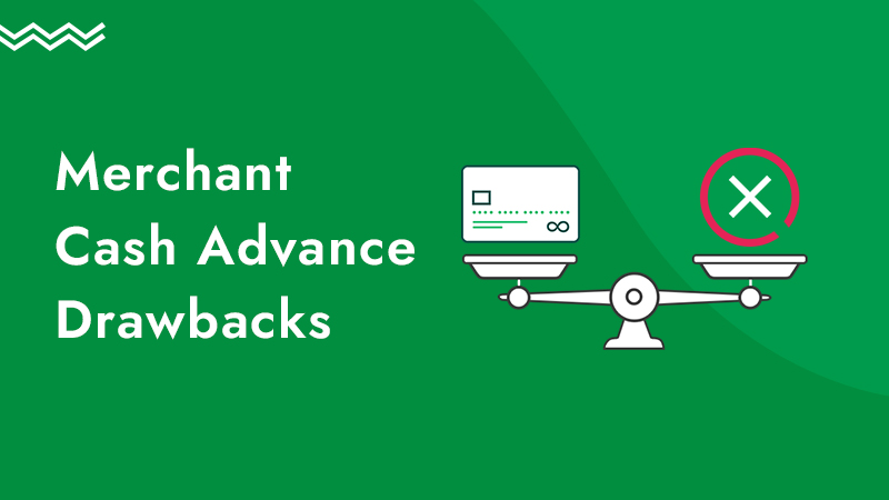 Green background with an illustration of a scale and x-mark and the words merchant cash advance drawbacks