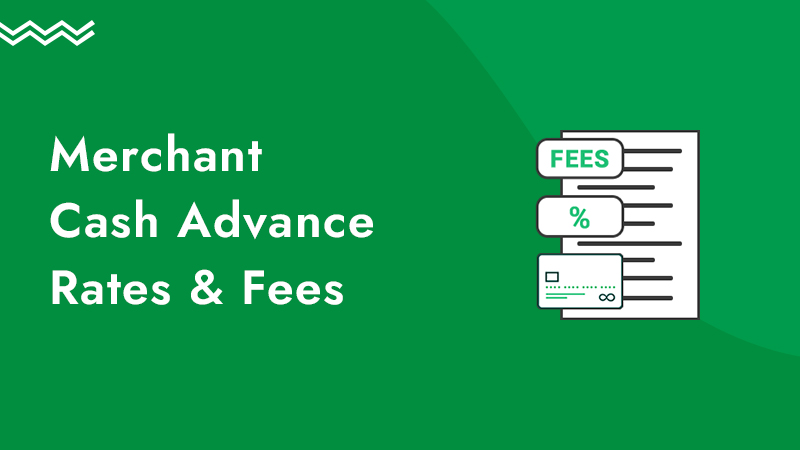 Green background with an illustration of a document, along with the words merchant cash advance rates & fees