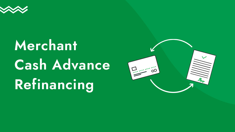 Green background with an illustration of a paper document and credit card, along with the words merchant cash advance refinancing